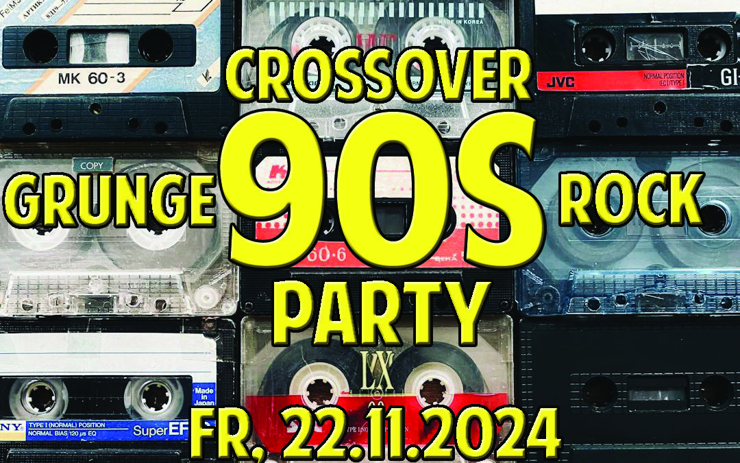 Crossnight – 90s Rock/Grunge/Crossover Party